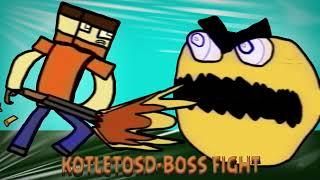 KotletosD-Boss Fight