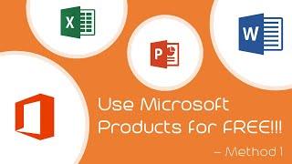 How to Use Microsoft Office products for FREE!!! - Method 1