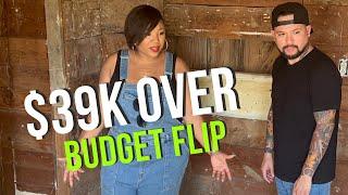 $135k Profit Flip after going $39k OVER BUDGET!