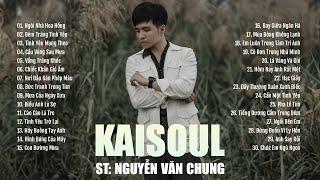 TUYỂN TẬP NHỮNG BÀI RAP LOVE THẾ HỆ 8X9X CỦA KAISOUL | PLAYLIST KAISOUL X NGUYỄN VĂN CHUNG