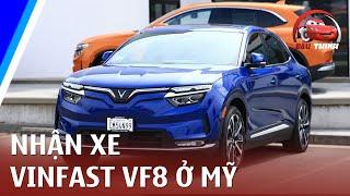 Nhận xe Vinfast VF8 tại Mỹ