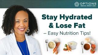 How to Stay Hydrated and Nourished During Weight Loss | Options Medical Weight Loss