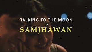 Talking To The Moon x Samjhawan (Full Audio) | Sagar Swarup