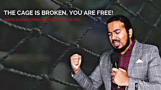 THE CAGE AND ALL BARRIERS OF LIMITATION ARE BROKEN, YOU ARE FREE   POWERFUL MESSAGE AND PRAYERS