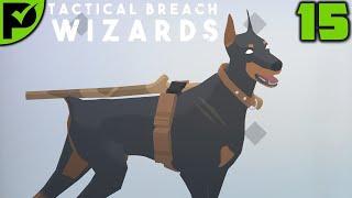 Good Dog, Bad Dog (Rion's Anxiety Dream) - Tactical Breach Wizards Ep. 15 [Hard Difficulty]