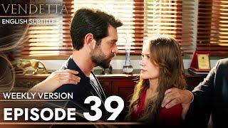 Vendetta - Episode 39 Long Version | English Subtitled (Kan Cicekleri)