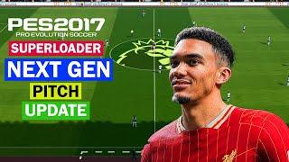 PES 2017 SUPER LOADER NEXT GEN PITCH 2025 UPDATE