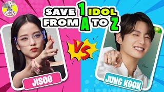 SAVE 1 KPOP IDOL FROM A TO Z   | QUIZ KPOP GAMES 2024 | KPOP QUIZ TRIVIA