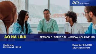 AO NA Link 2 0—Session 5: Spine Call-  Know your Neuro