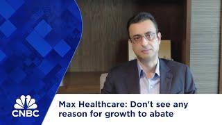 Max Healthcare: Don't see any reason for growth to abate