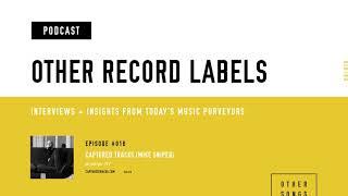 Other Record Labels Podcast - #016 - Captured Tracks (Mac Demarco, Wild Nothing, Molly Burch)