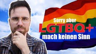 LGTBQ+ macht einfach KEINEN SINN | Ich erkläre es