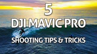 5 DJI Mavic Pro Shooting Tips, Tricks & Ideas!