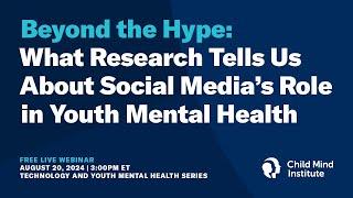 Beyond the Hype: What Research Tells Us About Social Media’s Role in Youth Mental Health