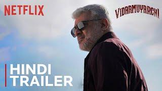 Vidaamuyarchi | Hindi Trailer | Ajith Kumar, Trisha Krishnan | Netflix India