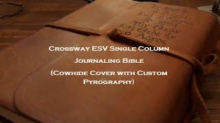 Crossway ESV Single Column Journaling Bible (natural leather cover with custom pyrography)