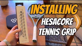 Installing The Awesome HESACORE TENNIS Grip