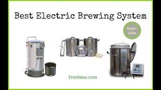 Electric Brewing System: Reviews of the 5 Best Electric Brewing System, Plus 1 to Avoid 