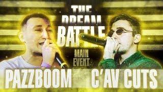 THE DREAM BATTLE (MAIN EVENT): PazzBoom (GOKILLA) vs C'AV Cut's (KLAVA BRAVO)