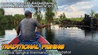 Traditional fishing. ( menjiwa ) Amang master kerandang Menaklukkan toman.... #01