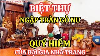 Lạc Lối khi Bước Vào Biệt Thự Đại Gia Nha Trang. BST Gỗ Nu Hương & Cẩm Lai chỉ dành cho Đại Gia