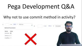 Pega Development Q&A - Why not to use Commit method or Obj-Save Write-Now in an activity?