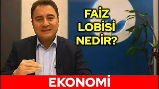 Faiz lobisi nedir? Faiz lobisi tabiri niçin kullanıldı? Ali Babacan açıkladı