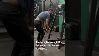 Pushups,pull-ups,& dips supersets all summer #giswjj #pushups #pullups #fypshorts #giswjj