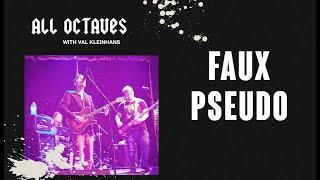 FAUX PSEUDO | Growing A Brand New Band | ALL OCTAVES WITH VAL KLEINHANS