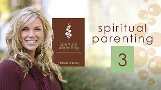 Spiritual Parenting 3 | Michelle Anthony | Christian Parenting Books