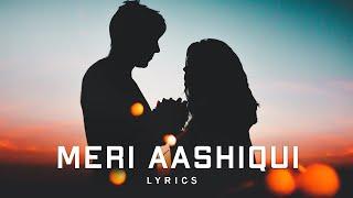 Meri Aashiqui Lyrics - Jubin Nautiyal | Meri aashiqui pasand aaye