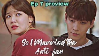 So I Married An Anti-fan (2021) | EP 7 preview eng sub