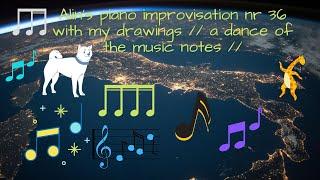 Alin's piano improvisation nr 36 with my drawings // a dance of the music notes //