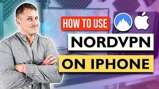 How to use NordVPN on iPhone  Best iOS Tutorial Setup Guide