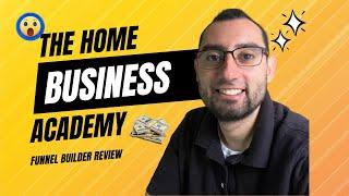 The Home Business Academy Funnel Builder Review - Great Inside Look