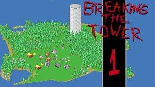 Breaking the Tower EP1 - Beginings