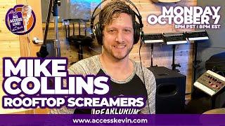 MIKE COLLINS SCREAMS FROM THE ROOFTOPS on ALL ACCESS LIVE WITH KEVIN RANKIN