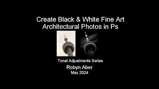 Create Black & White Fine Art Architectural Photos in Photoshop