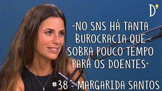 #38 MARGARIDA SANTOS - Medicina, Burocracia no SNS, MGF, Saúde Preventiva, Maternidade