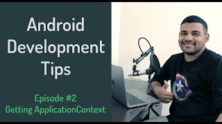 Android Development Tips - Ep #2 - Getting ApplicationContext