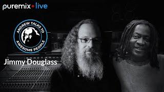 Puremix Mentors | Andrew Talks to Awesome People Featuring Jimmy Douglass