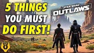 5 Must-Do Tips for STAR WARS: OUTLAWS - Beginners Guide for Success