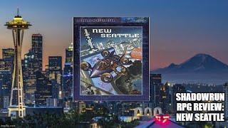 Shadowrun RPG Review: New Seattle