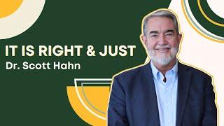 Dr. Scott Hahn | It Is Right and Just | Why the Future of Civilization Depends on True Religion