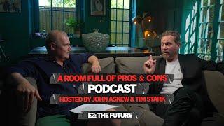 A Room Full Of Pros & Cons Podcast | Episode Two: The Future