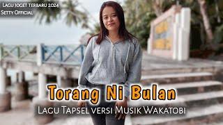 Lagu joget terbaru dan termantap 2024 || TORANG NI BULA - SETTY OFFICIAL || Versi Musik Wakatobi