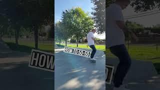 How To 50 50 Grind a Ledge