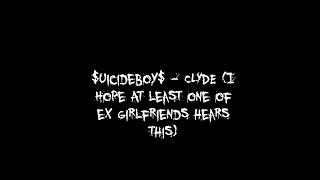 $uicideboy$ - CLYDE (I Hope At Least One Of My Ex-Girlfriends Hears This) [Lyrics]