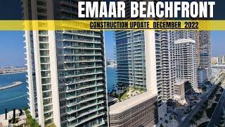 Emaar Beachfront Construction Update Dec 2022