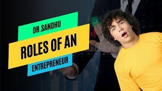 Roles Of An Entrepreneur | Dr. Sandhu